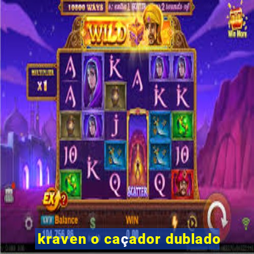 kraven o caçador dublado